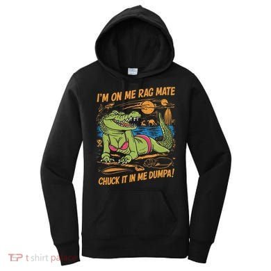 IM On Me Rag Mate Chuck It In Me Dumpa Women's Hoodie
