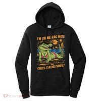 IM On Me Rag Mate Chuck It In Me Dumpa Women's Hoodie thumb 0