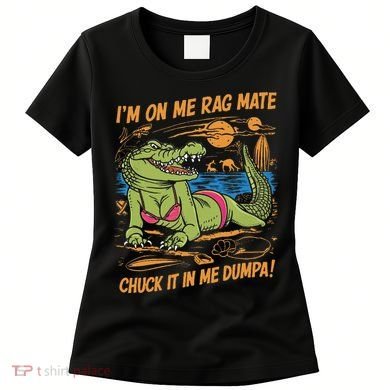 IM On Me Rag Mate Chuck It In Me Dumpa Women's T-Shirt