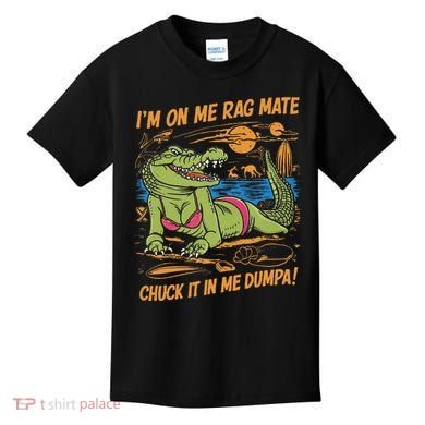 IM On Me Rag Mate Chuck It In Me Dumpa Kids T-Shirt