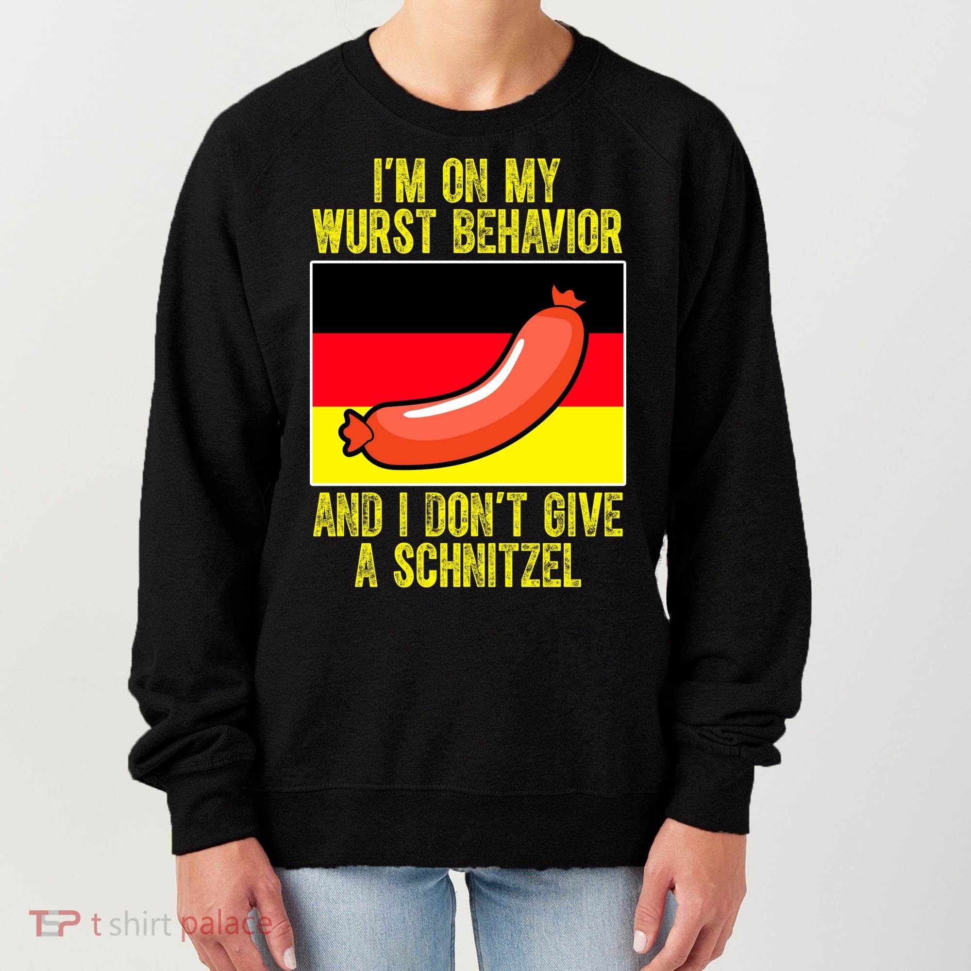 Im On My Wurst Behavior And I Dont Give A Schnitzel Oktoberfest Women's Sweatshirt
