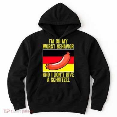 Im On My Wurst Behavior And I Dont Give A Schnitzel Oktoberfest Hoodie