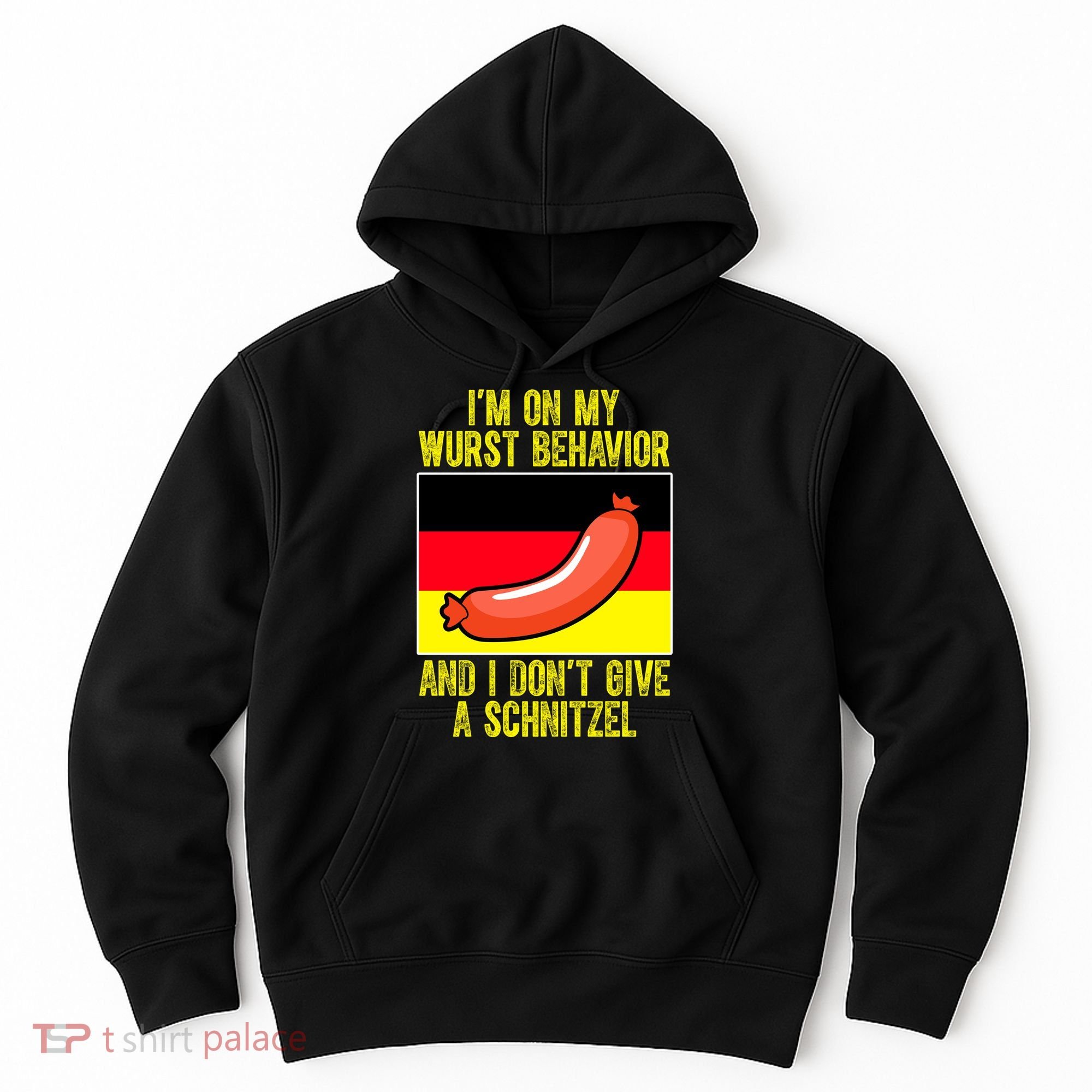 Im On My Wurst Behavior And I Dont Give A Schnitzel Oktoberfest Hoodie