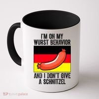 Im On My Wurst Behavior And I Dont Give A Schnitzel Oktoberfest Coffee Mug thumb 0
