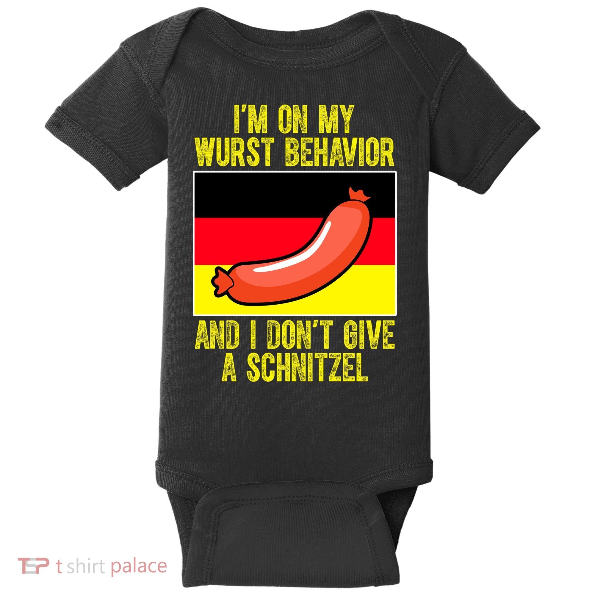 Im On My Wurst Behavior And I Dont Give A Schnitzel Oktoberfest Baby Bodysuit