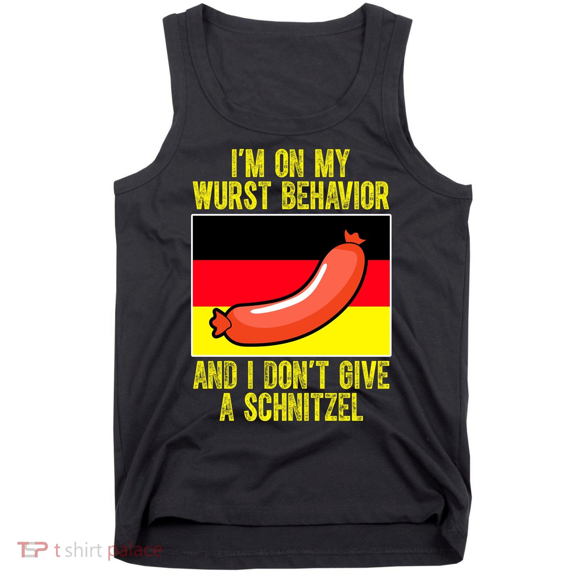 Im On My Wurst Behavior And I Dont Give A Schnitzel Oktoberfest Tank Top
