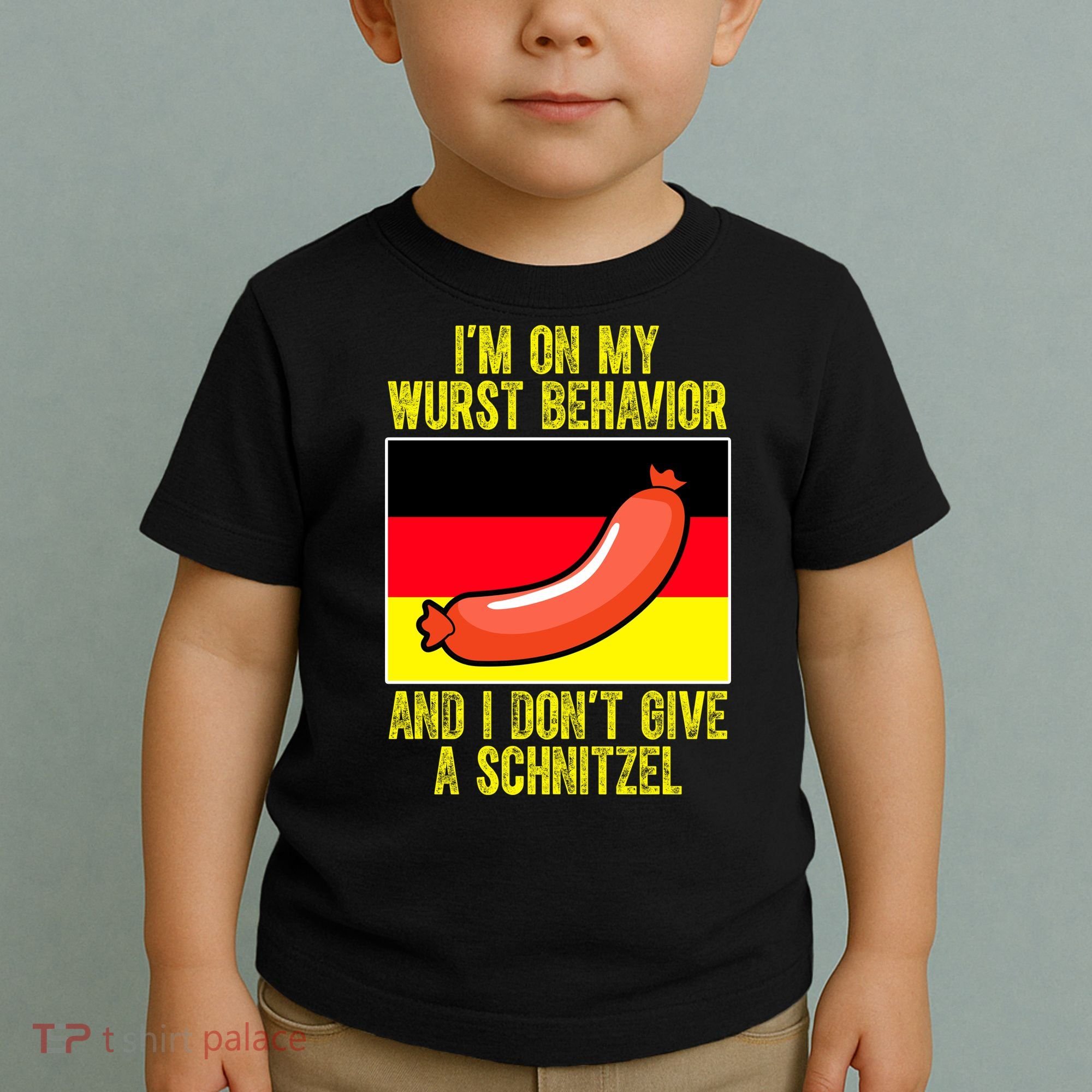 Im On My Wurst Behavior And I Dont Give A Schnitzel Oktoberfest Toddler T-Shirt