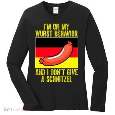 Im On My Wurst Behavior And I Dont Give A Schnitzel Oktoberfest Women's Long Sleeve Shirt