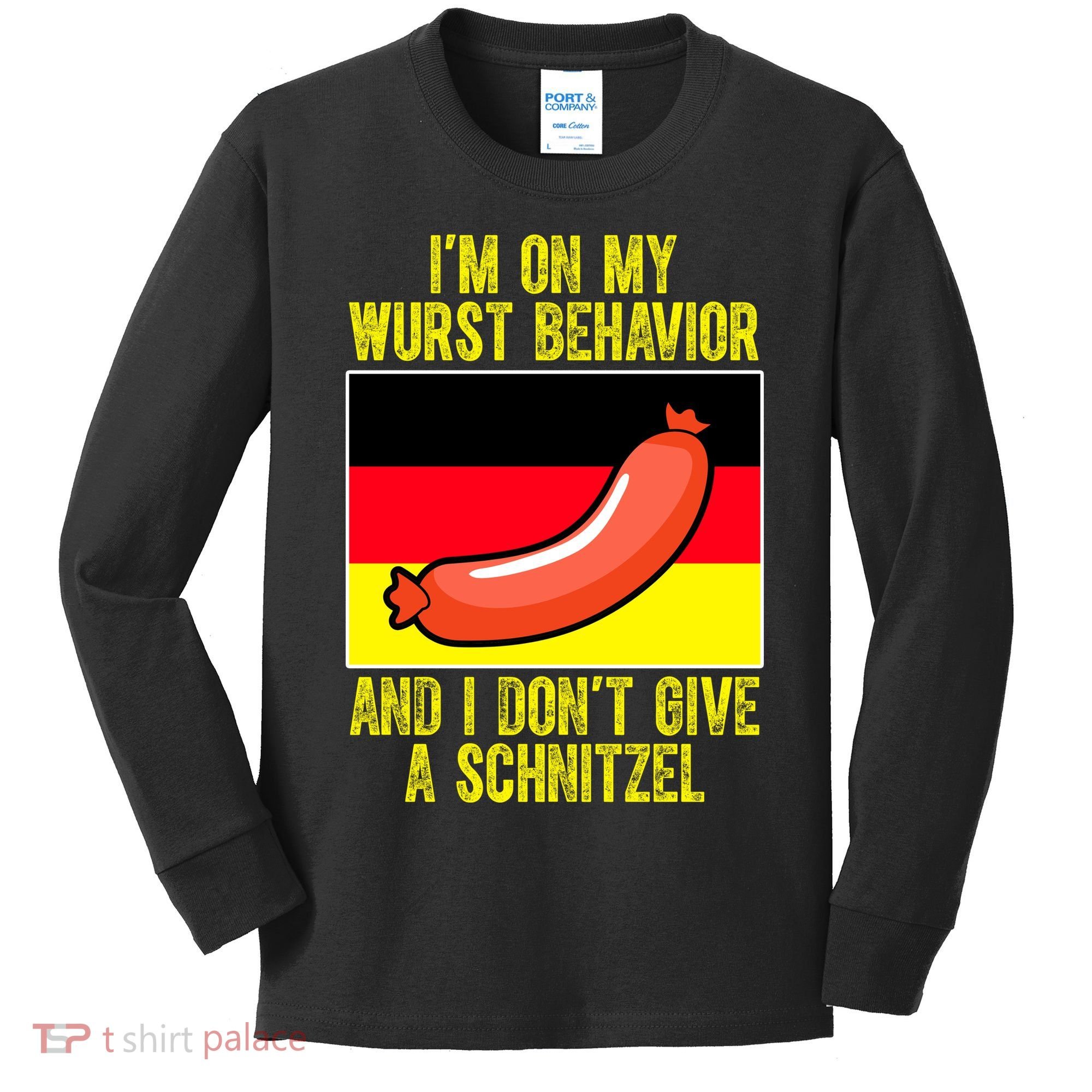 Im On My Wurst Behavior And I Dont Give A Schnitzel Oktoberfest Kids Long Sleeve Shirt