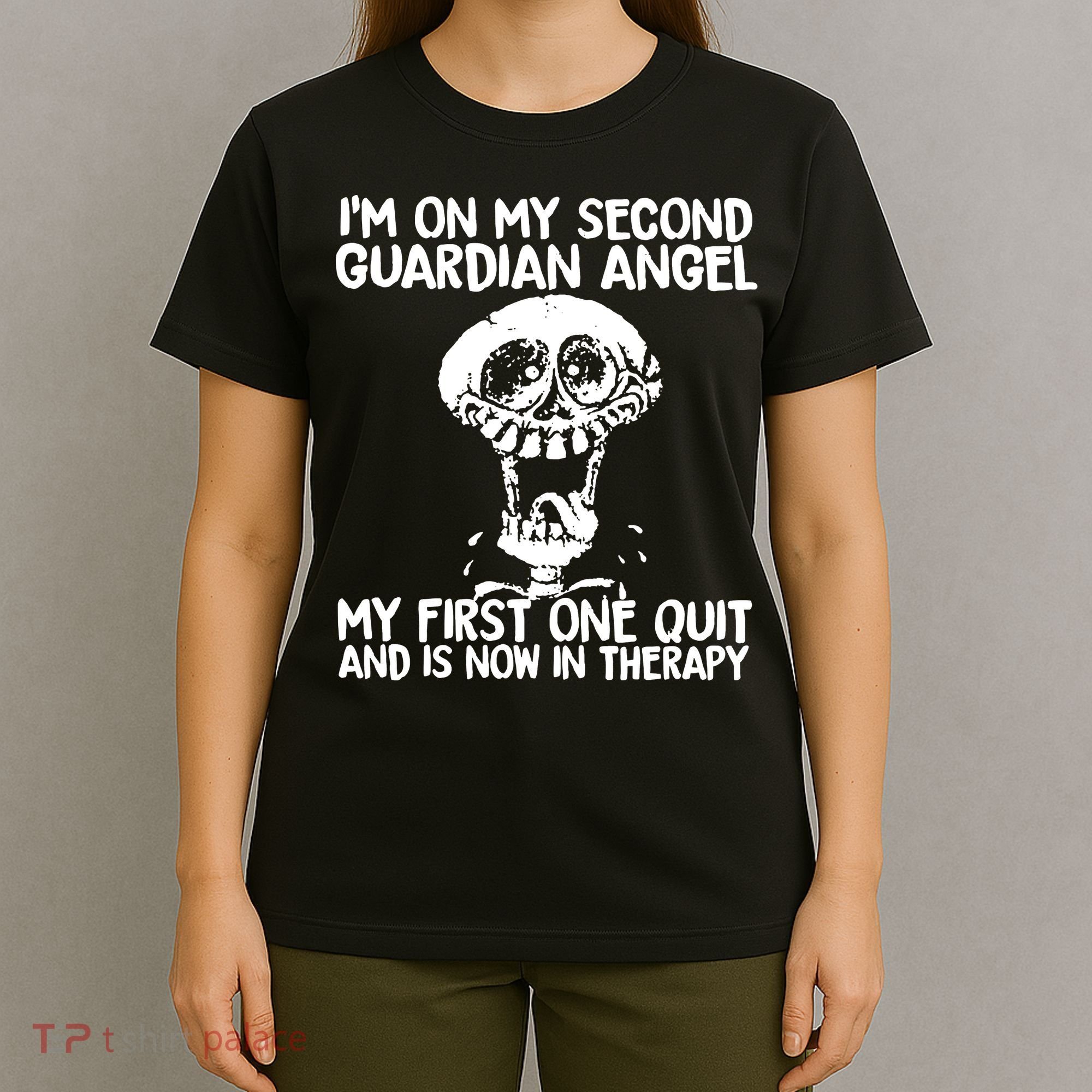 I'm On My Second Guardian Angel My First One Quit Skull T-Shirt