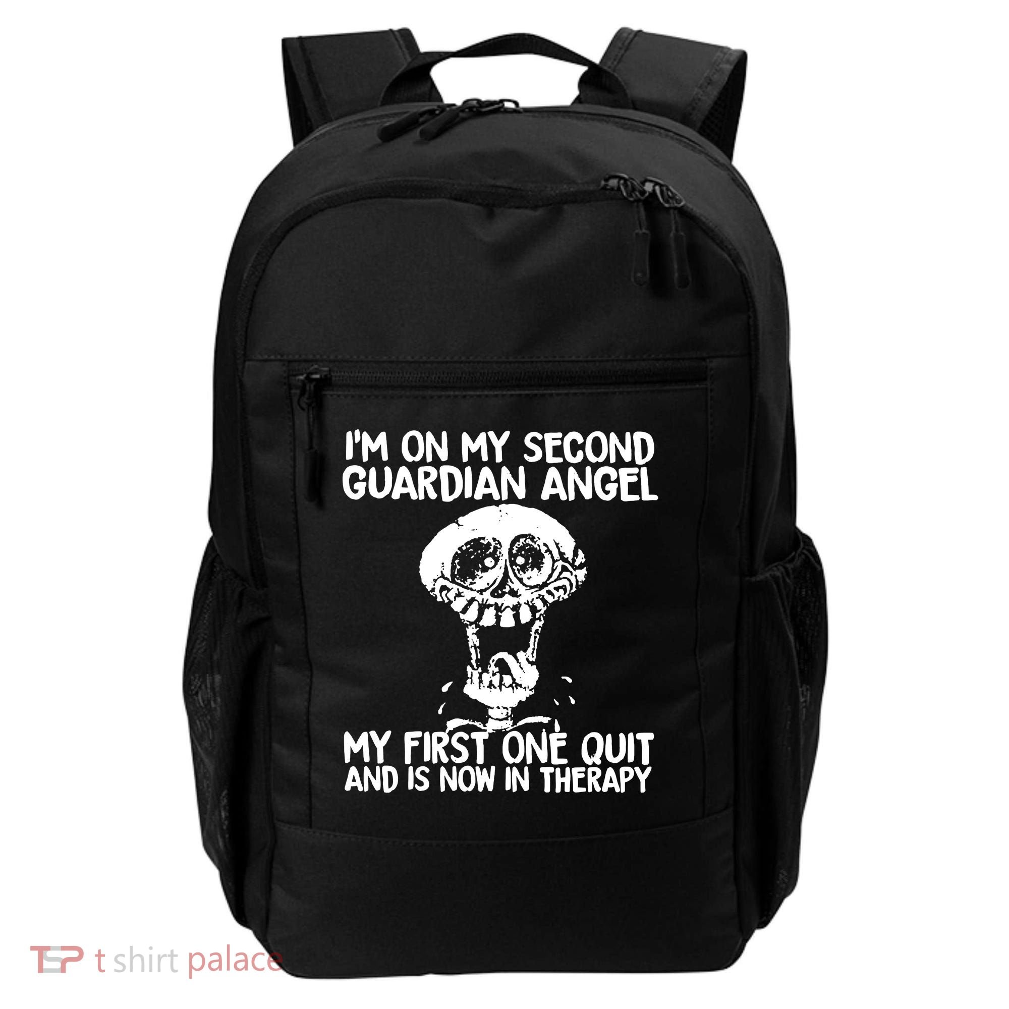 I'm On My Second Guardian Angel My First One Quit Skull Backpack