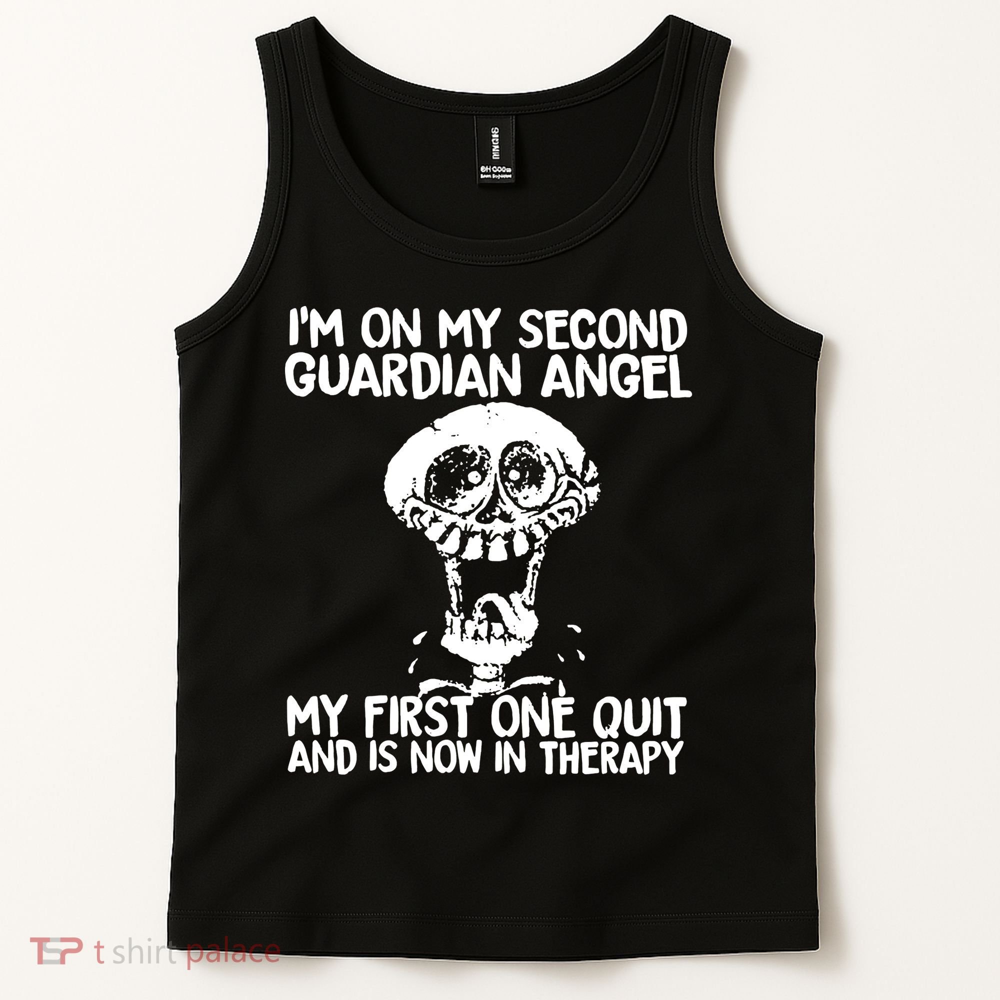 I'm On My Second Guardian Angel My First One Quit Skull Tank Top