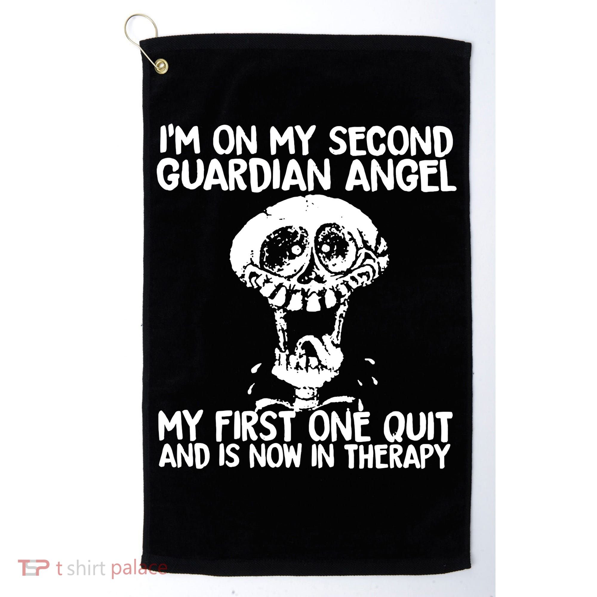 I'm On My Second Guardian Angel My First One Quit Skull Golf Towel