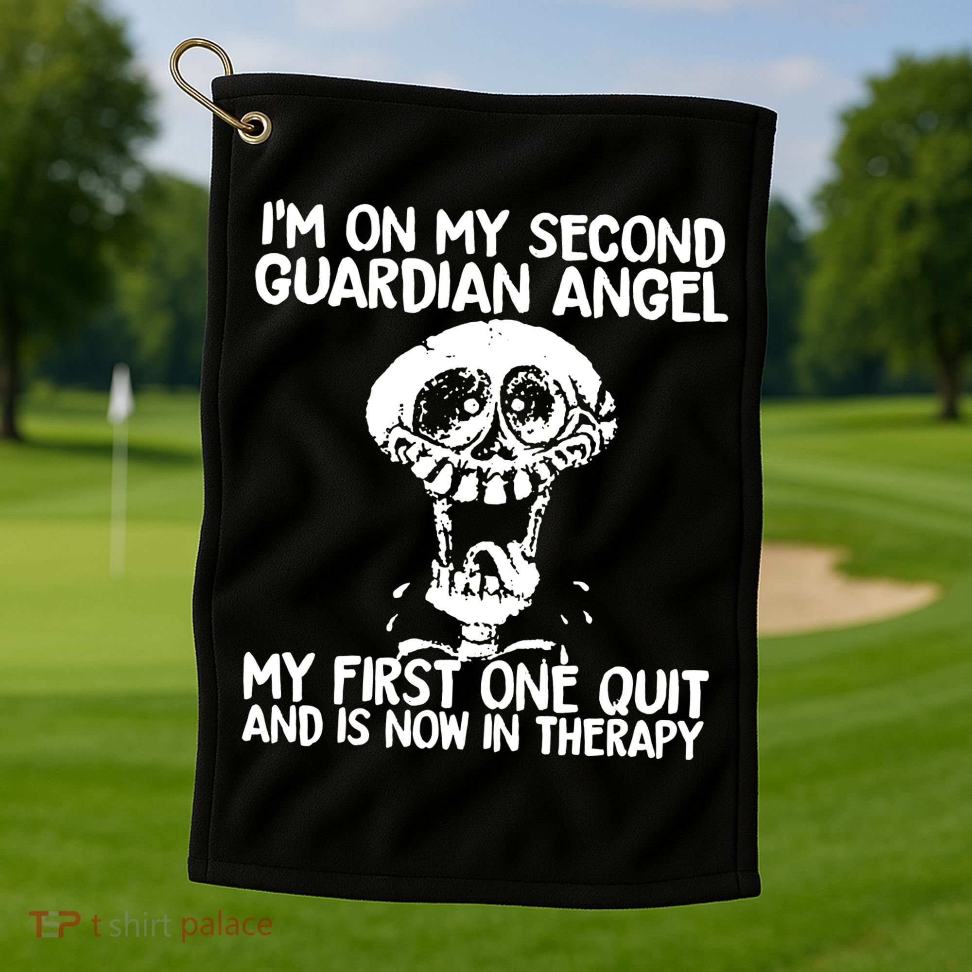 I'm On My Second Guardian Angel My First One Quit Skull Golf Towel