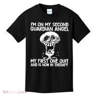 I'm On My Second Guardian Angel My First One Quit Skull Kids T-Shirt thumb 0