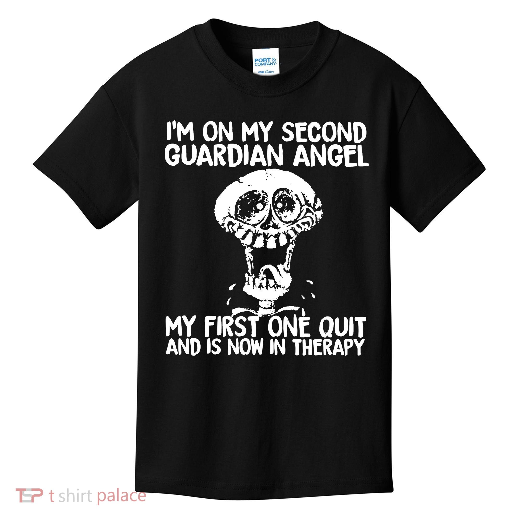 I'm On My Second Guardian Angel My First One Quit Skull Kids T-Shirt
