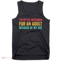 Im Often Mistaken For An Because Of My Age Funny Tank Top thumb 0