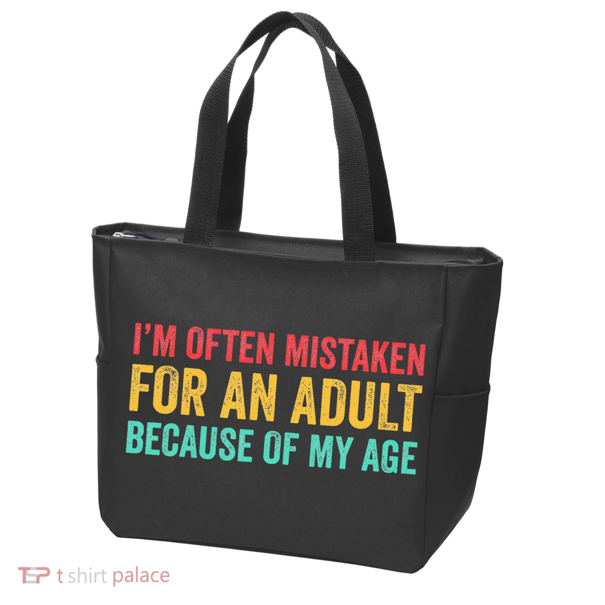 Im Often Mistaken For An Because Of My Age Funny Tote Bag