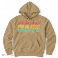 Im Often Mistaken For An Because Of My Age Funny Hoodie thumb 0