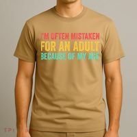 Im Often Mistaken For An Because Of My Age Funny T-Shirt thumb 3