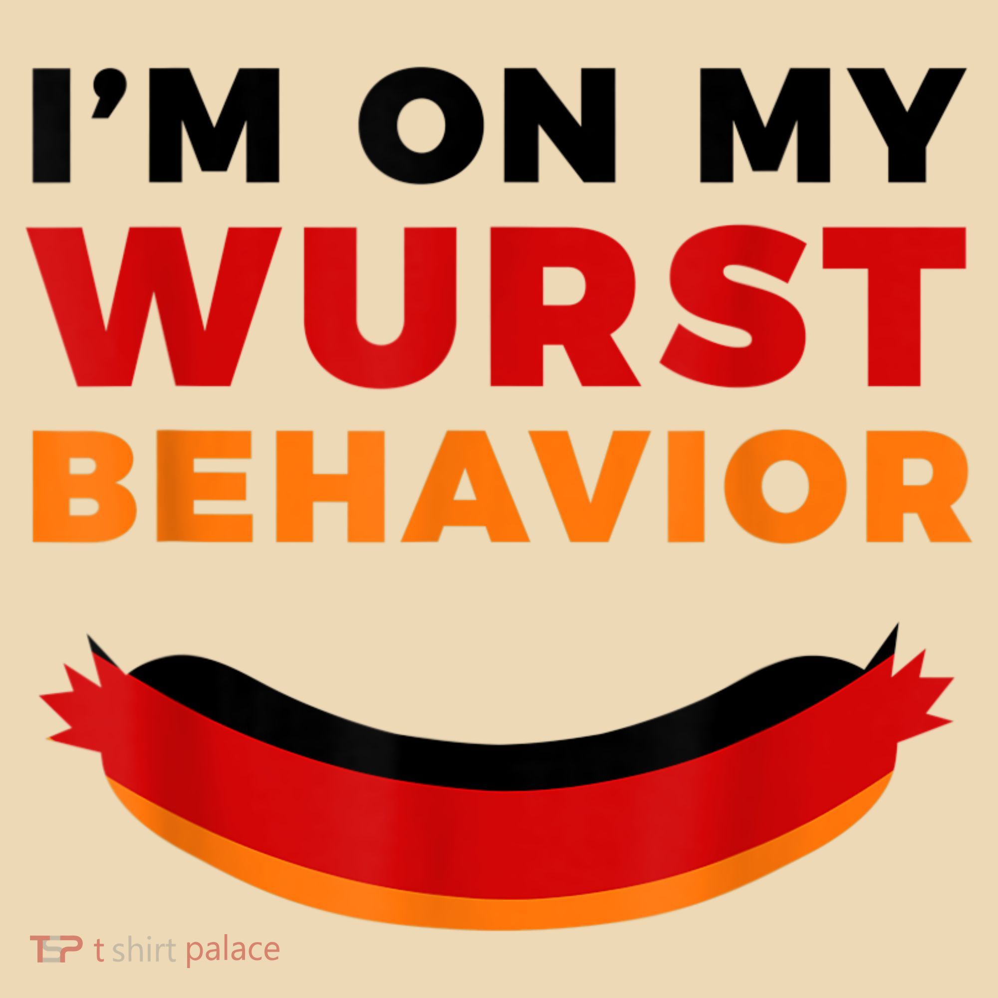 I'm On My Wurst Behavior Funny German Oktoberfest Tote Bag