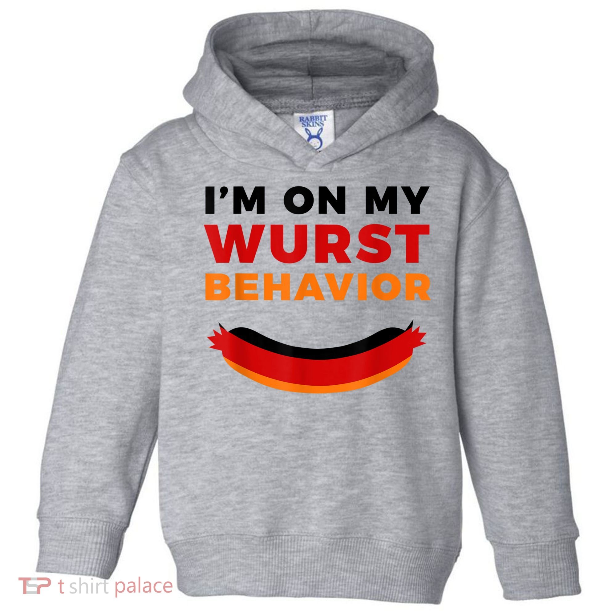 I'm On My Wurst Behavior Funny German Oktoberfest Toddler Hoodie