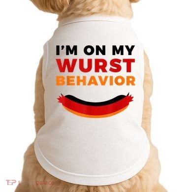 I'm On My Wurst Behavior Funny German Oktoberfest Doggie Tank