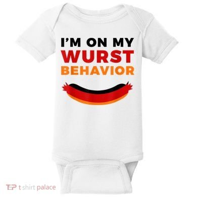 I'm On My Wurst Behavior Funny German Oktoberfest Baby Bodysuit
