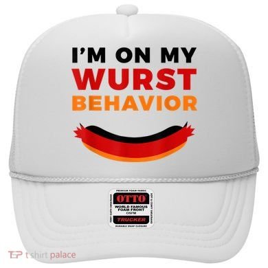 I'm On My Wurst Behavior Funny German Oktoberfest Hat