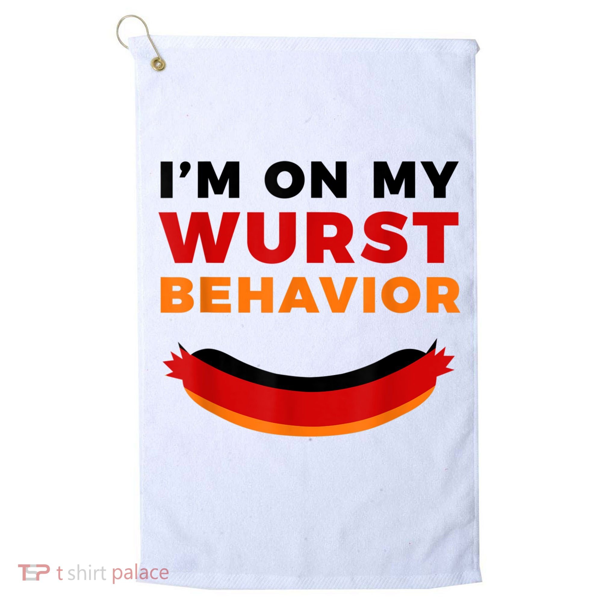 I'm On My Wurst Behavior Funny German Oktoberfest Golf Towel