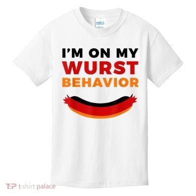 I'm On My Wurst Behavior Funny German Oktoberfest Kids T-Shirt