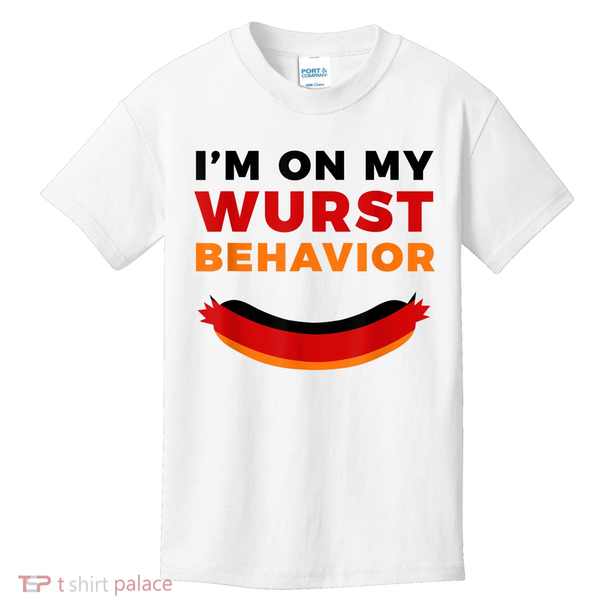 I'm On My Wurst Behavior Funny German Oktoberfest Kids T-Shirt