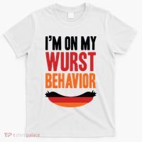 Im On My Wurst Behavior T-Shirt thumb 0