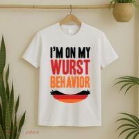 Im On My Wurst Behavior T-Shirt thumb 2