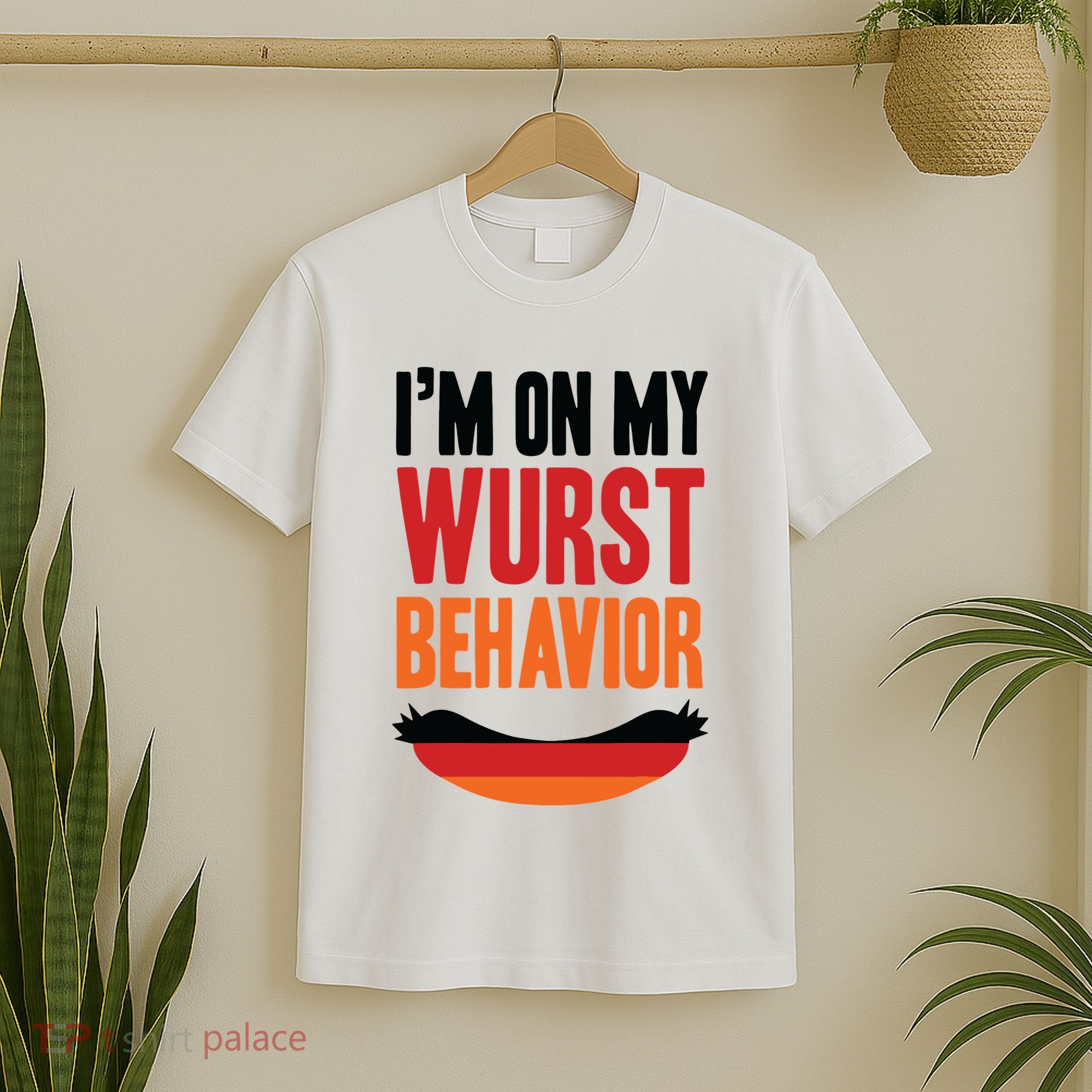 Im On My Wurst Behavior T-Shirt