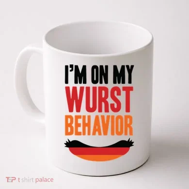 Im On My Wurst Behavior Coffee Mug