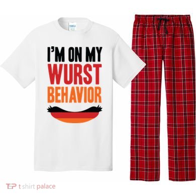 Im On My Wurst Behavior Pajama Set