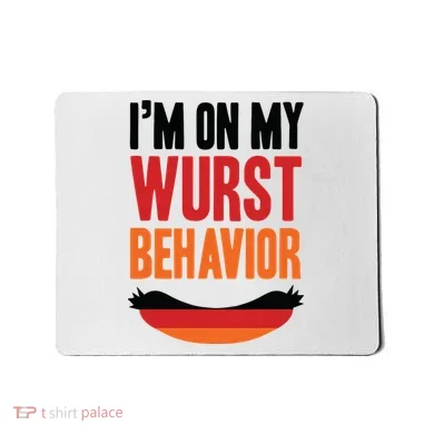 Im On My Wurst Behavior Mousepad