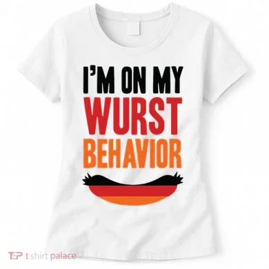 Im On My Wurst Behavior Women's T-Shirt