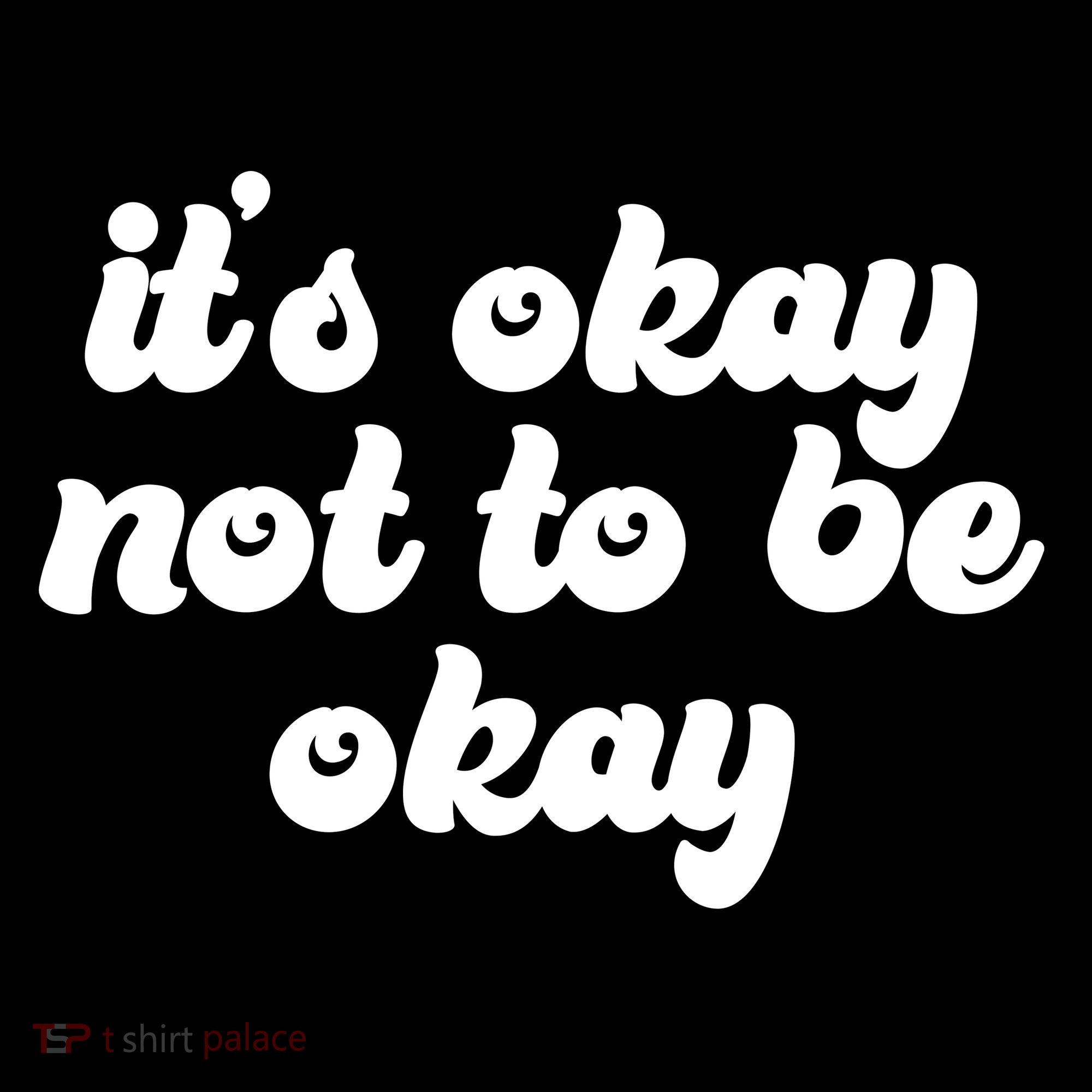It's Okay Not To Be Okay Women's Hoodie