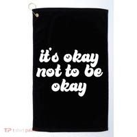 It's Okay Not To Be Okay Golf Towel thumb 0