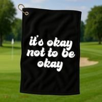 It's Okay Not To Be Okay Golf Towel thumb 1
