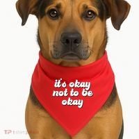 It's Okay Not To Be Okay USA-Made Doggie Bandana thumb 1
