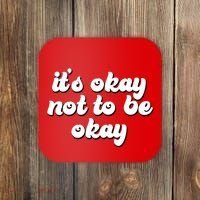 It's Okay Not To Be Okay Coaster thumb 0