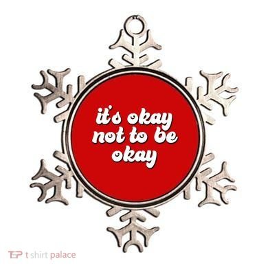 It's Okay Not To Be Okay Ornament