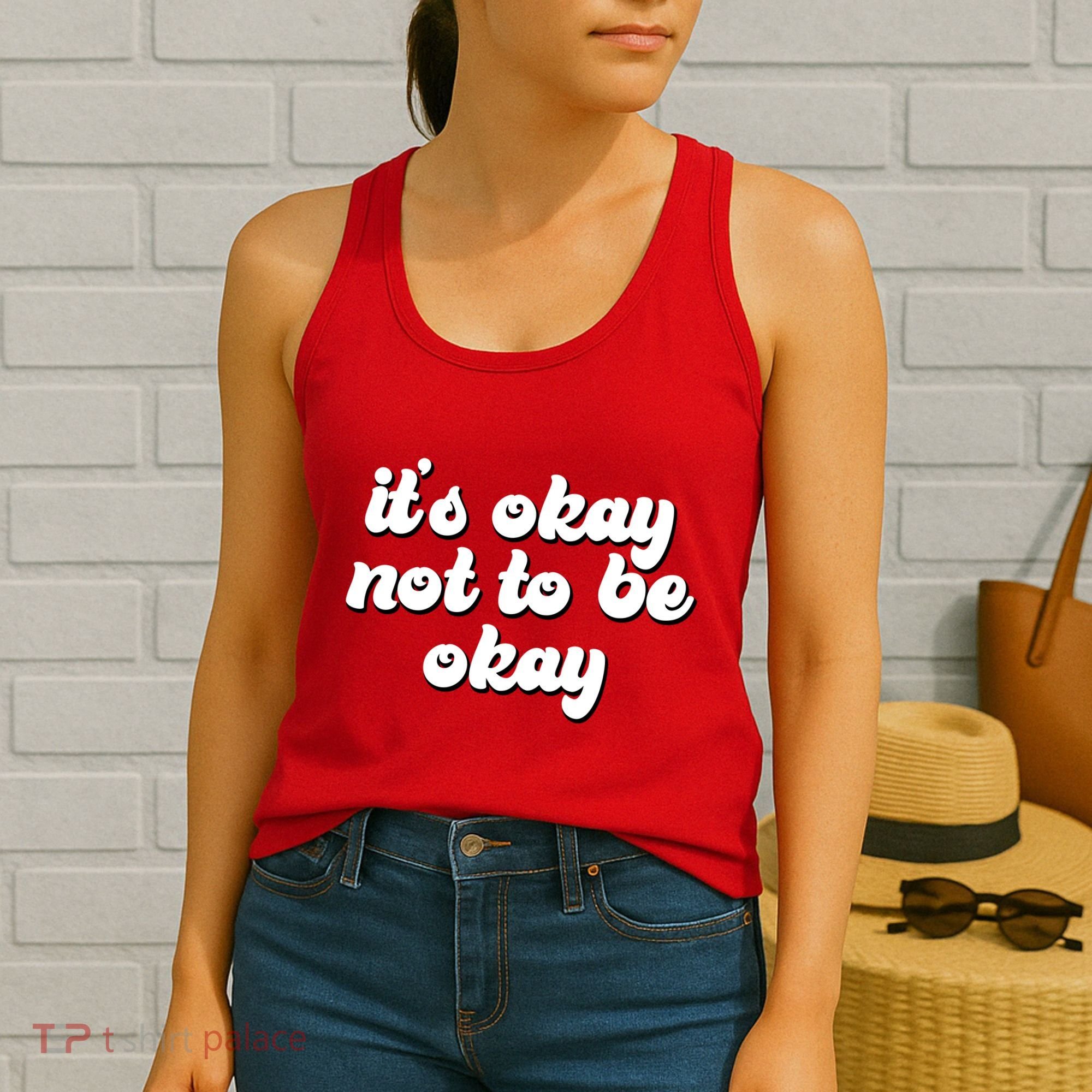 It's Okay Not To Be Okay Women's Tank Top