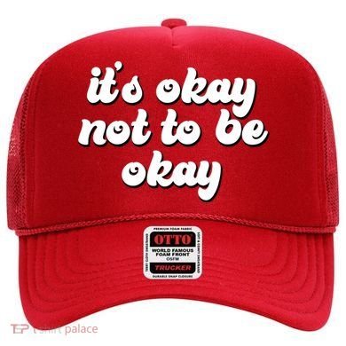 It's Okay Not To Be Okay Hat