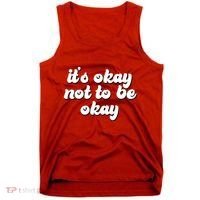 It's Okay Not To Be Okay Tank Top thumb 0