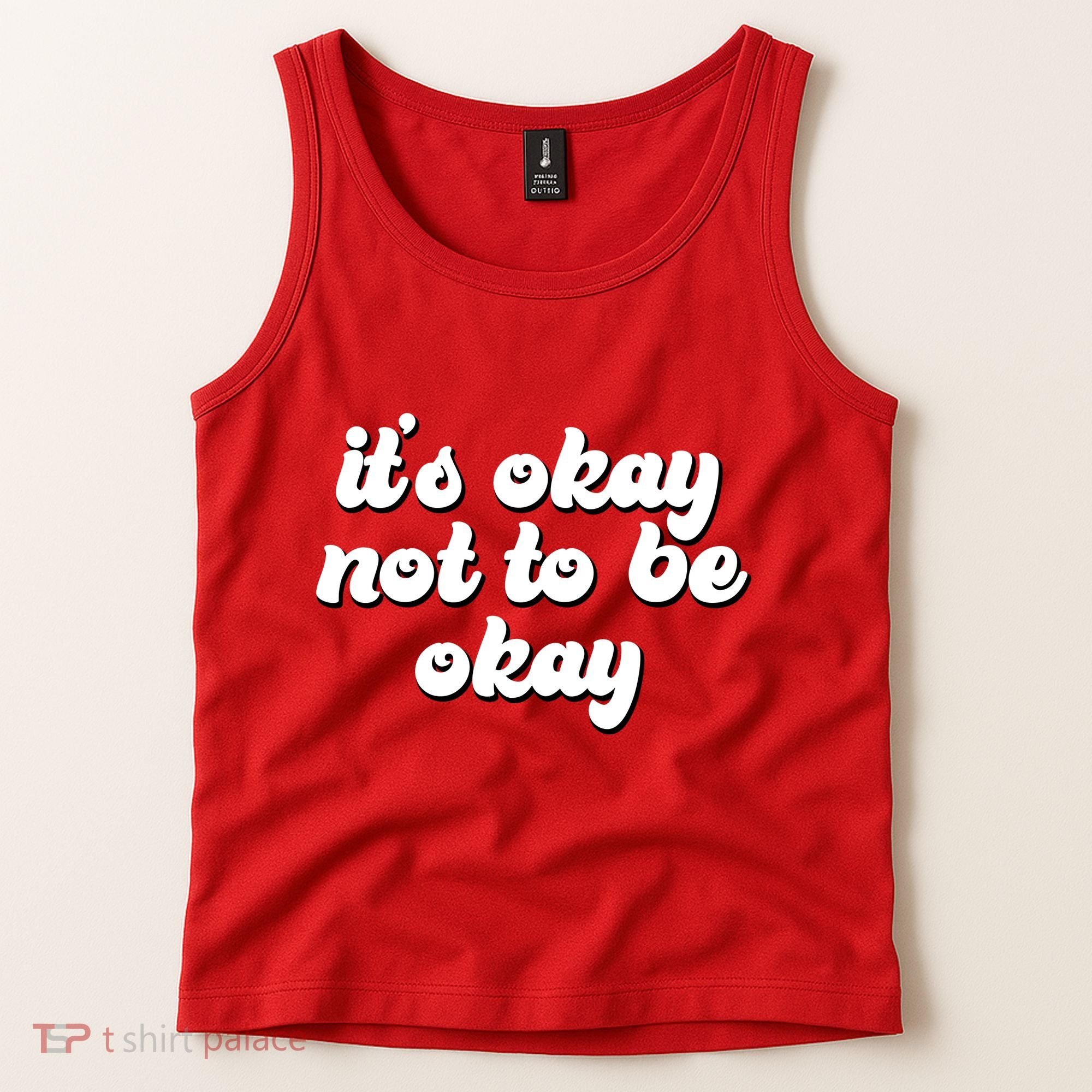 It's Okay Not To Be Okay Tank Top