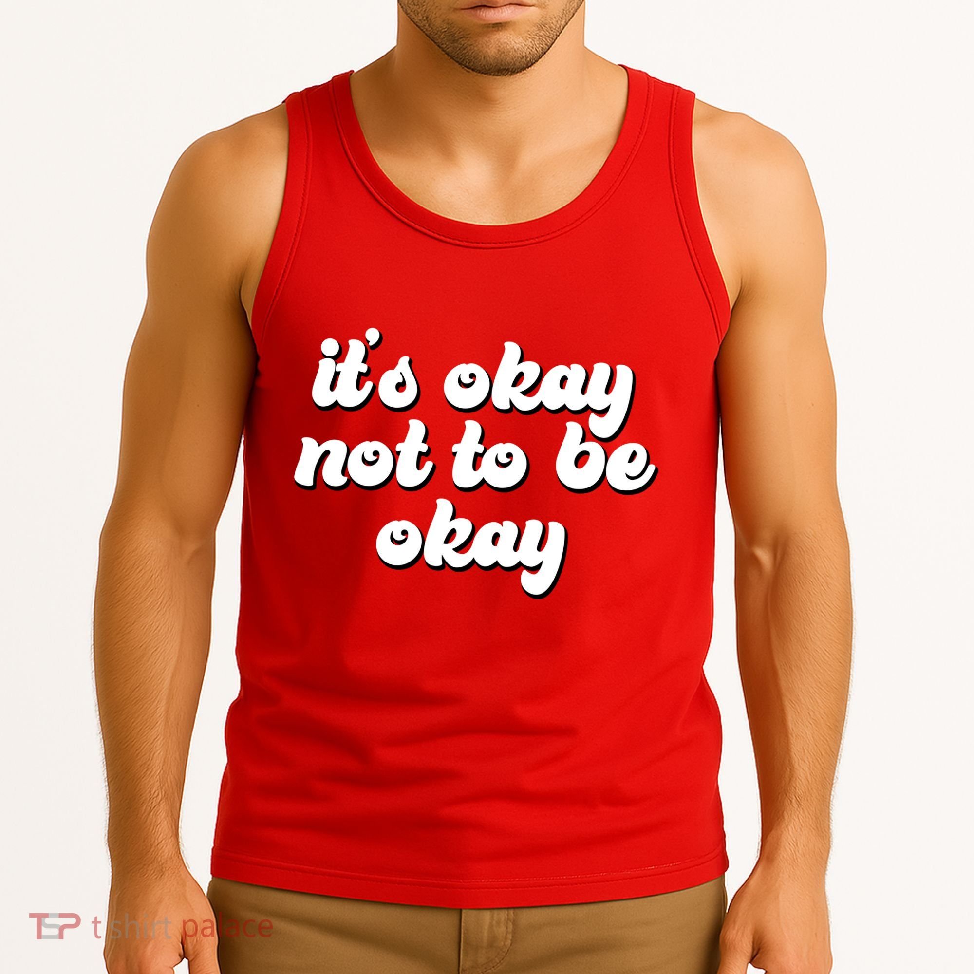 It's Okay Not To Be Okay Tank Top
